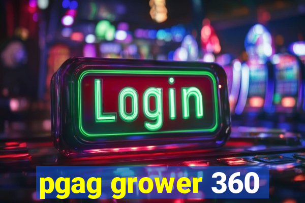 pgag grower 360